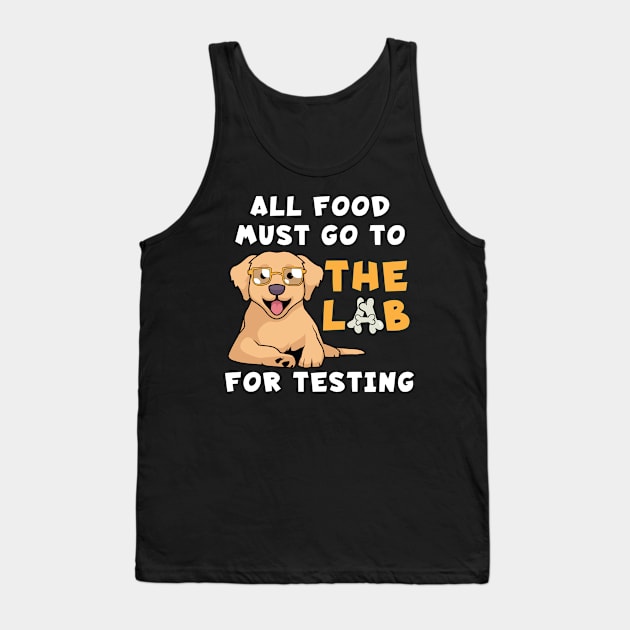 All Food Must Go To The Lab For Testing Tank Top by maxcode